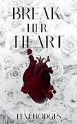 Kartonierter Einband (Kt) Break Her Heart von Lexi Hodges