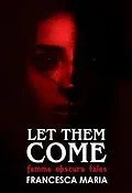 E-Book (epub) LET THEM COME von Francesca Maria