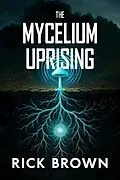 E-Book (epub) The Mycelium Uprising von Rick Brown