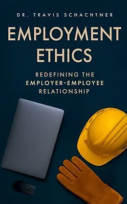 E-Book (epub) Employment Ethics von Travis Schachtner