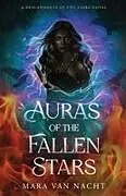 Kartonierter Einband Auras of the Fallen Stars von Mara van Nacht
