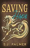 E-Book (epub) Saving Hope von S. J. Palmer