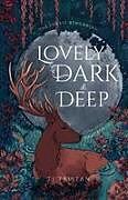 Kartonierter Einband Lovely, Dark and Deep von Tj Tristan