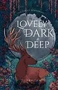 Kartonierter Einband Lovely, Dark and Deep von Tj Tristan