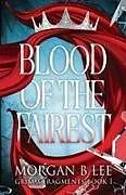 Kartonierter Einband Blood of the Fairest von Morgan B Lee