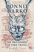 Fester Einband The Philosophy of Time Travel: The Epic Sequel to the Motion Picture Donnie Darko von Richard Kelly