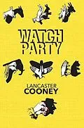 E-Book (epub) Watch Party von Lancaster Cooney