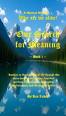 E-Book (epub) 'Our Search for Meaning: Book 1' von Ken Luball