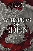 Kartonierter Einband Whispers of Eden von Robin Cardoon