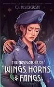 Kartonierter Einband The Navigators of Wings, Horns & Fangs von C. I. Kisielewski