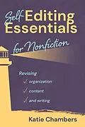 E-Book (epub) Self-Editing Essentials for Nonfiction: Revising Content, Organization, and Writing von Katie Chambers