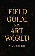 E-Book (epub) Field Guide to the Art World von Paul Seftel