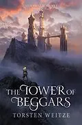 E-Book (epub) The Tower of Beggars von Torsten Weitze