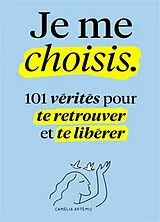 Broschiert Je me choisis : 101 vérités pour te retrouver et te libérer von Camélia Artémis