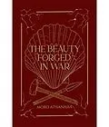 E-Book (epub) The Beauty Forged in War von Moro Athanasia
