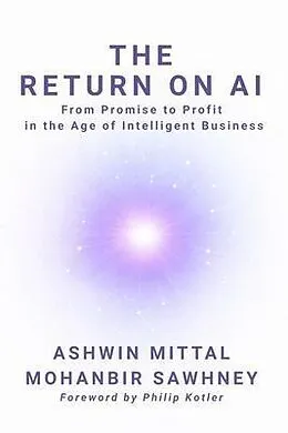 E-Book (epub) The Return on AI von Ashwin Mittal, Mohanbir Sawhney