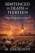 E-Book (epub) Sentenced to Death at Thirteen von M. Lisa Scinto