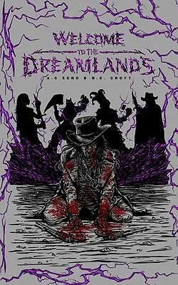 E-Book (epub) Welcome to The Dreamlands von A. C. Echo, R. C. Croft