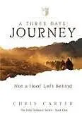 Kartonierter Einband A Three Days' Journey von Chris Carter