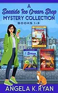 E-Book (epub) A Seaside Ice Cream Shop Mystery Collection: Volume 1, Books 1-3 von Angela K. Ryan