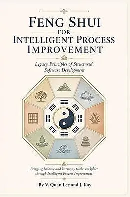 E-Book (epub) Feng Shui for Intelligent Process Improvement von V. Quan Lee J. Kay