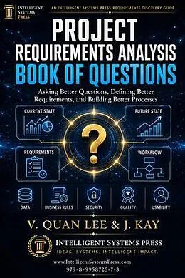 E-Book (epub) Project Requirements Analysis Book of Questions von V. Quan Lee J. Kay