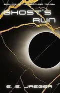E-Book (epub) Ghost's Run von E. E. Jaeger