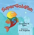 E-Book (epub) SuperGoldfish von Jacqueline H. Faber