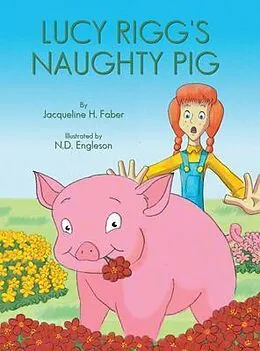 E-Book (epub) Lucy Rigg's Naughty Pig von Jacqueline H. Faber