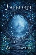 E-Book (epub) Faeborn von Allie Taylor