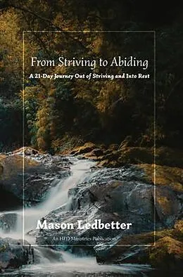 E-Book (epub) From Striving to Abiding von Mason Ledbetter