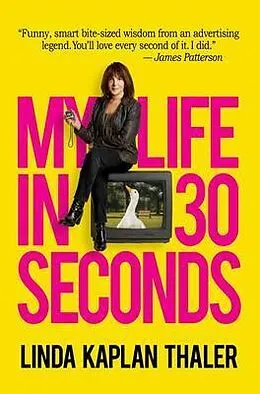E-Book (epub) My Life In 30 Seconds von Linda Kaplan Thaler