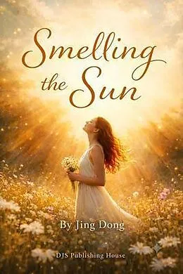 E-Book (epub) Smelling The Sun von Jing Dong