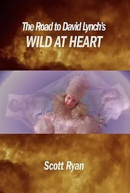 E-Book (epub) The Road to David Lynch's Wild at Heart von Ryan