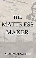 E-Book (epub) The Mattress Maker von Adam van Zalinge