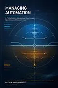 E-Book (epub) Managing Automation: A Pilot's Guide to Automation, Glass Cockpit Operations, and Human Factors von Matthew James McDermott