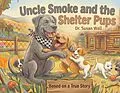 E-Book (epub) Uncle Smoke and the Shelter Pups von Susan Wall