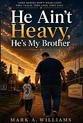 E-Book (epub) He Ain't Heavy, He's My Brother von Mark A. Williams