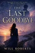 E-Book (epub) The Last Goodbye von Will Roberts