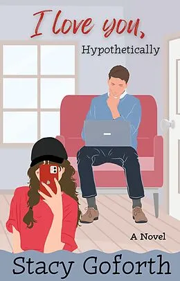 E-Book (epub) I Love You, Hypothetically von Stacy Goforth