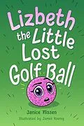 E-Book (epub) Lizbeth, the Little Lost Golf Ball von Janice Nissen