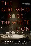 E-Book (epub) The Girl Who Rode the White Lion von Annie, Yishay Ishi Ron