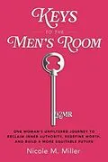 E-Book (epub) Keys to the Men's Room von Nicole M. Miller