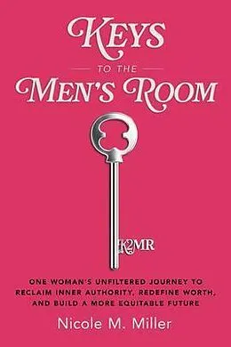 E-Book (epub) Keys to the Men's Room von Nicole M. Miller
