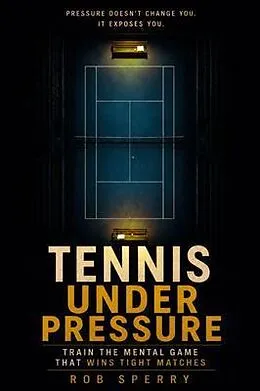 E-Book (epub) Tennis Under Pressure von Rob Sperry