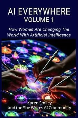 E-Book (epub) AI Everywhere, Volume 1 von Karen Smiley, She Writes AI Community