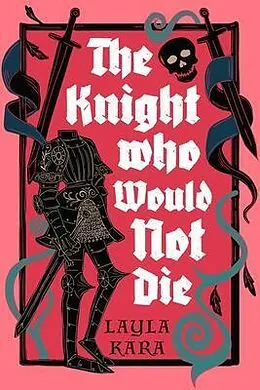 E-Book (epub) The Knight Who Would Not Die von Layla Kara