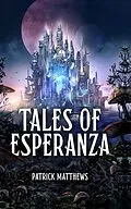 E-Book (epub) Tales of Esperanza von Patrick Matthews