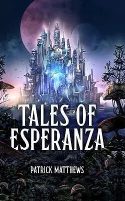 E-Book (epub) Tales of Esperanza von Patrick Matthews