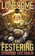 E-Book (epub) Lonesome and Festering von Eric Raglin